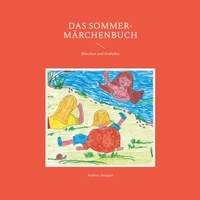 Andrea Stopper - Das Sommer-Märchenbuch - Märchen und Gedichte.