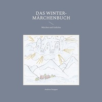 Andrea Stopper - Das Winter-Märchenbuch - Märchen und Gedichte.