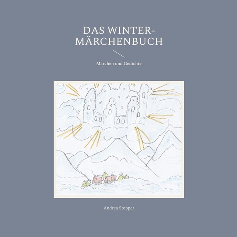 Das Winter-Märchenbuch. Märchen und Gedichte