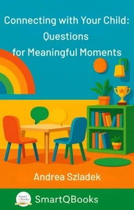 Connecting with Your Child - Questions for Meaningful Moments