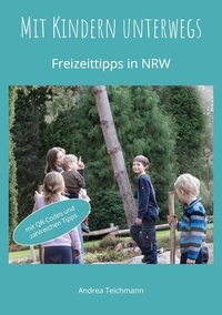 Andrea Teichmann - Mit Kindern unterwegs - Freizeittipps für Familien in NRW.