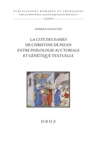 Andrea Valentini - La Cité des dames de Christine de Pizan entre philologie auctoriale et génétique textuelle.