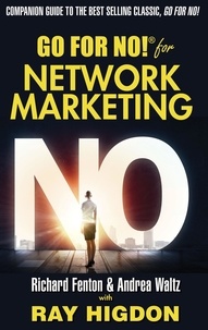  Andrea Waltz et  Richard Fenton - Go for No! for Network Marketing.