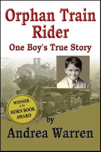  Andrea Warren - Orphan Train Rider: One Boy's True Story.