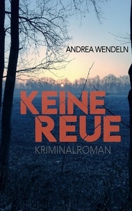 Andrea Wendeln - Keine Reue.