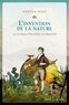 Andrea Wulf - L'invention de la nature - Les aventures d'Alexander Von Humboldt.