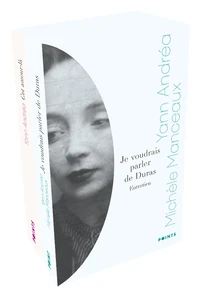 Coffret en 2 volumes : Cet amour-là ; Je voudrais parler de Duras