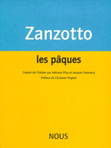 Andrea Zanzotto - Les Pâques précédé de Les Regards les Faits et Stenhal.