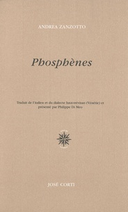 Andrea Zanzotto - Phosphènes.