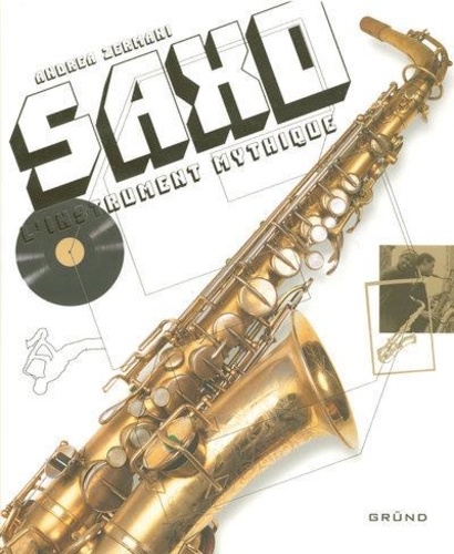 Andrea Zermani - Saxo - L'instrument mythique.