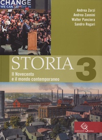 Andrea Zorzi et Andrea Zannini - Storia 3 - Il Novecento e il mondo contemporaneo.