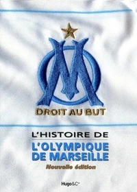 L'histoire de l'Olympique de Marseille