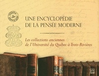 Andréane Audy-Trottier et Nicholas Dion - Une encyclopédie de la pensée moderne - Les collections anciennes de l'Université du Québec à Trois-Rivières.