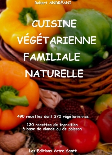Cuisine vegetarienne familiale naturelle