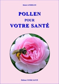 Andreani Robert - Pollen pour votre sante.