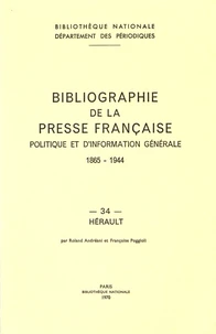 Bibliographie de la presse française politique et d'information générale 1865-1944