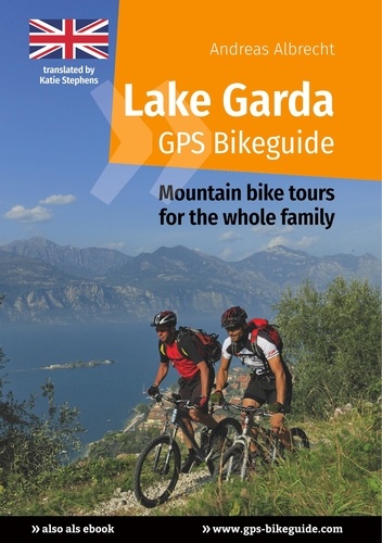 Lake Garda GPS Bikeguide. Mountain bike tours for the whole family
