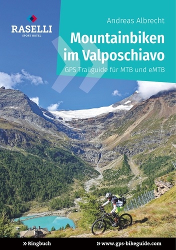 Mountainbiken im Valposchiavo. GPS Trailguide für MTB und eMTB