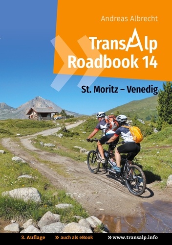 Transalp Roadbook 14: St. Moritz - Venedig. Mit dem Mountainbike-Tandem über die Alpen