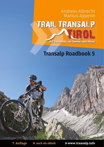 Transalp Roadbook 5: Trail Transalp Tirol 2.0. Auf Traumtrails von Seefeld nach Meran
