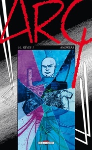  Andreas - Arq Tome 16 : Rêves 1.