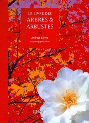 Andreas Bärtels - Le livre des arbres et arbustes.
