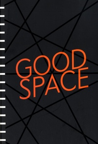 Andreas Baur et Clea Laade - Good Space - Politische, ästhetische und urbane Räume.