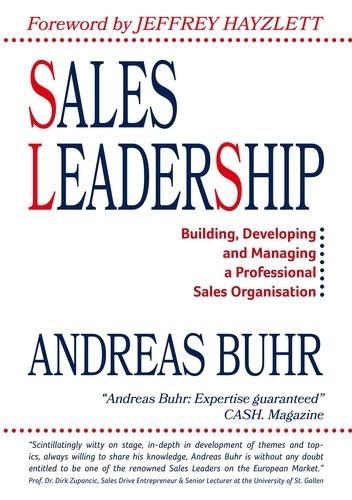 Sales Leadership. Building, Developing and Managing a Professional Sales Organisation