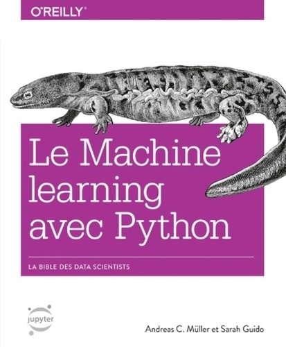 Le Machine learning avec Python. La bible des data scientists