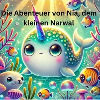 Die Abenteuer von Nia, dem kleinen Narwal
