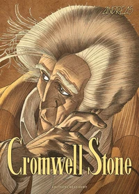 Tome 1, Cromwell Stone ; Tome 2, le Retour de Cromwell Stone ; Tome 3, le Testament de Cromwell Stone