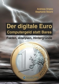 Andreas Dripke et Stephanie Stoerk - Der digitale Euro - Computergeld statt Bares.