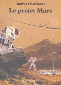 Andreas Eschbach - Le projet Mars Tome 1 : .
