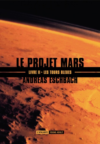 Le projet Mars Tome 2 Les tours bleues