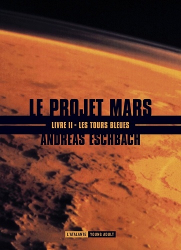 Le projet Mars Tome 2 Les tours bleues