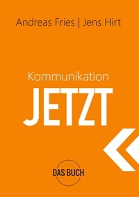 Andreas Fries et Jens Hirt - Kommunikation Jetzt.