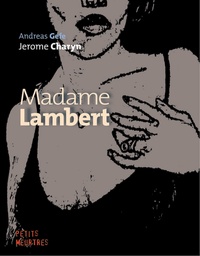 Andreas Gefe et Jerome Charyn - Madame Lambert.