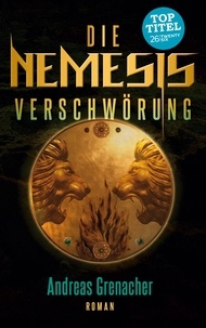 Andreas Grenacher - Die Nemesis Verschwörung.