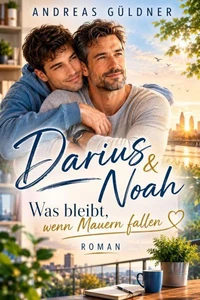 Darius &amp; Noah - Was bleibt, wenn Mauern fallen