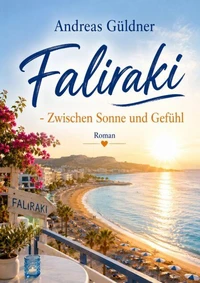 Faliraki - Zwischen Sonne und Gefühl