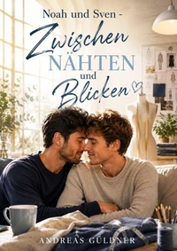 Noah und Sven - Zwischen Nähten und Blicken