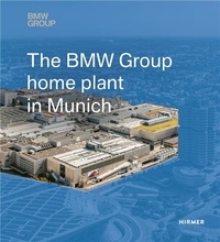 Andreas Hemmerle - The BMW Group Home Plant in Munich.