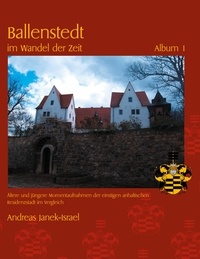 Andreas Janek-Israel - Ballenstedt im Wandel der Zeit - Album 1.