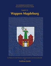 Andreas Janek - Wappen Magdeburg - Wunderbare Wappenwelt.