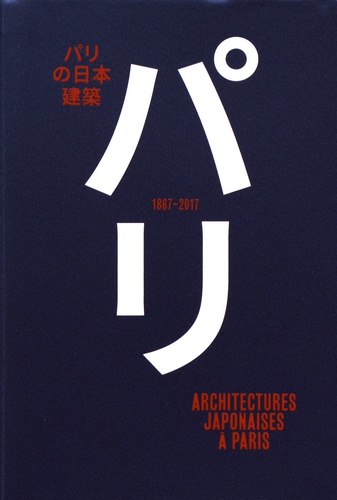 Architectures japonaises à Paris (1867-2017)