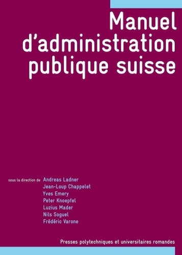 Andreas Ladner et Jean-Loup Chappelet - Manuel d'administration publique suisse.