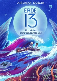 Erde 13 – Rätsel des purpurnen Ozeans (Erde 13, Bd. 2)