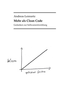 Andreas Lennartz - Mehr als Clean Code - Gedanken zur Softwareentwicklung.