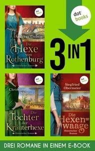 Die Hexe von Rothenburg &amp; Die Tochter der Kräuterhexe &amp; Die Hexenwaage