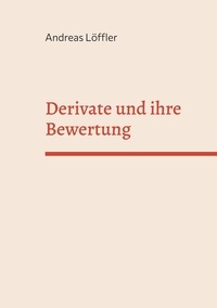 Andreas Löffler - Derivate und ihre Bewertung - Vorlesung an der Freien Universität Berlin.